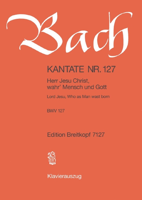 Other Cover Image Kantate BWV 127 „Herr Jesu Christ, wahr' Mensch und Gott“