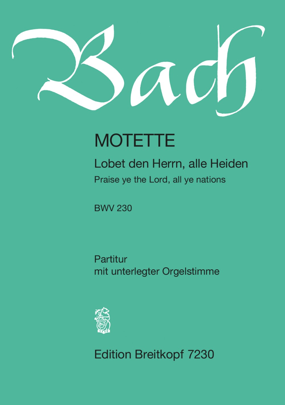 Other Cover Image „Lobet den Herrn, alle Heiden“ BWV 230 BWV 230 "Lobet Den Herrn, alle Heiden"