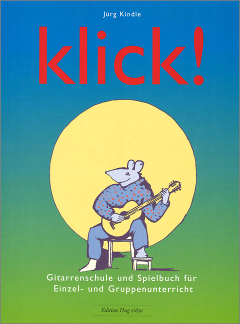 Front Cover Image Klick ! Gitarrenschule und Spielbuch für