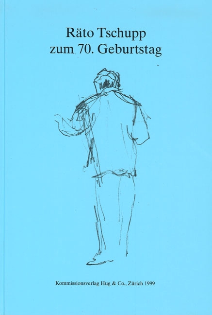 Front Cover Image Räto Tschupp zum 70 Geburtstag