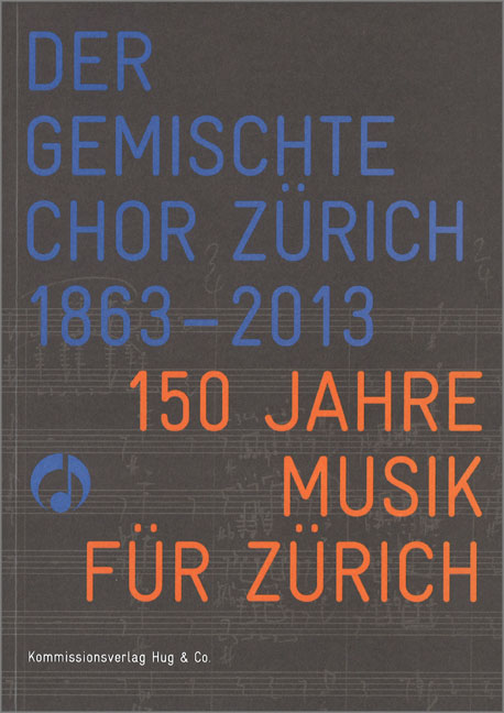 Front Cover Image Der Gemischte Chor Zürich 1863-2013