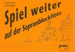 Front Cover Image Spiel weiter auf der Sopranblockflöte