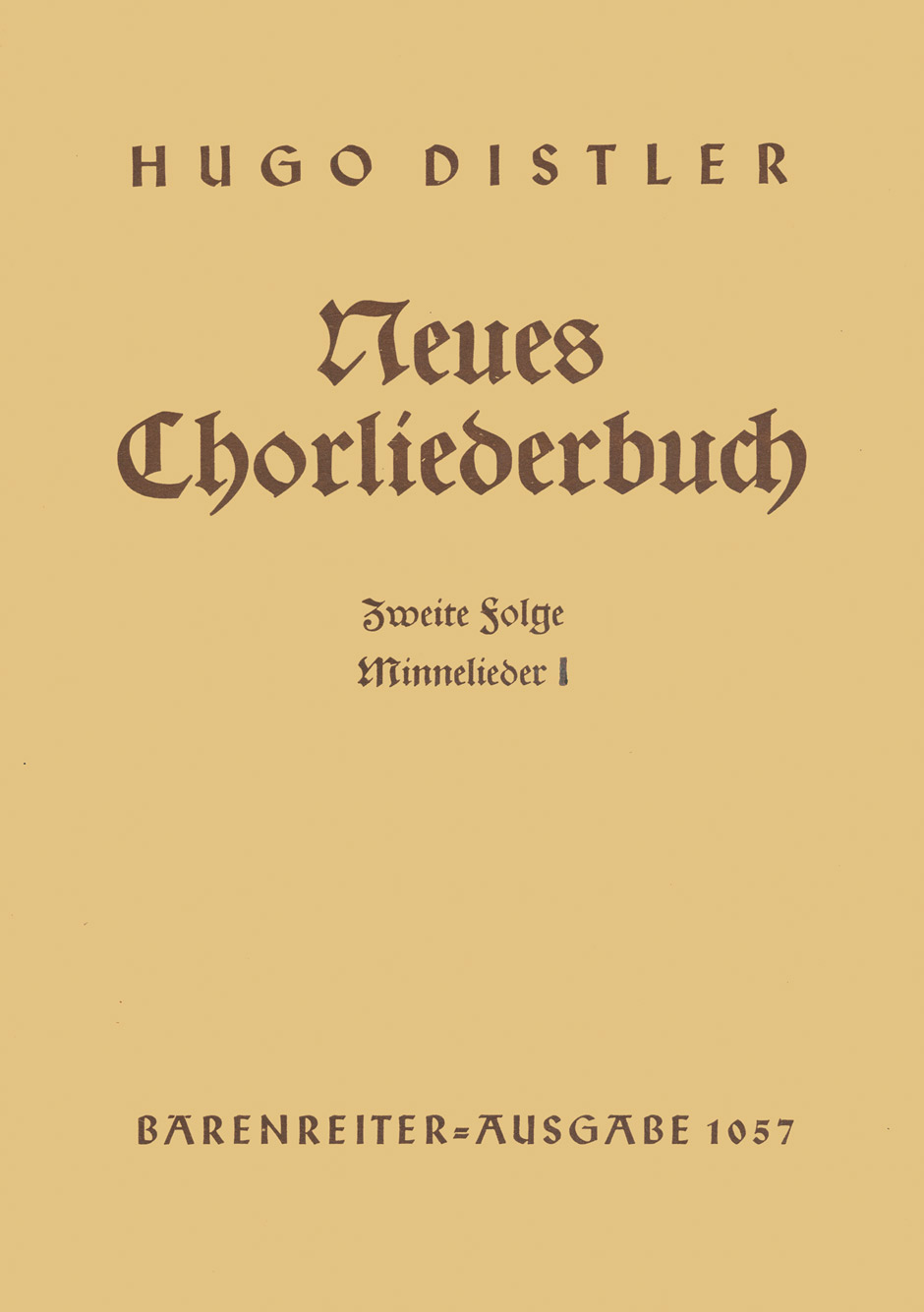 Front Cover Image Minnelieder I. Neues Chorliederbuch zu Worten von Hans Grunow op. 16/2 (1936/1938)