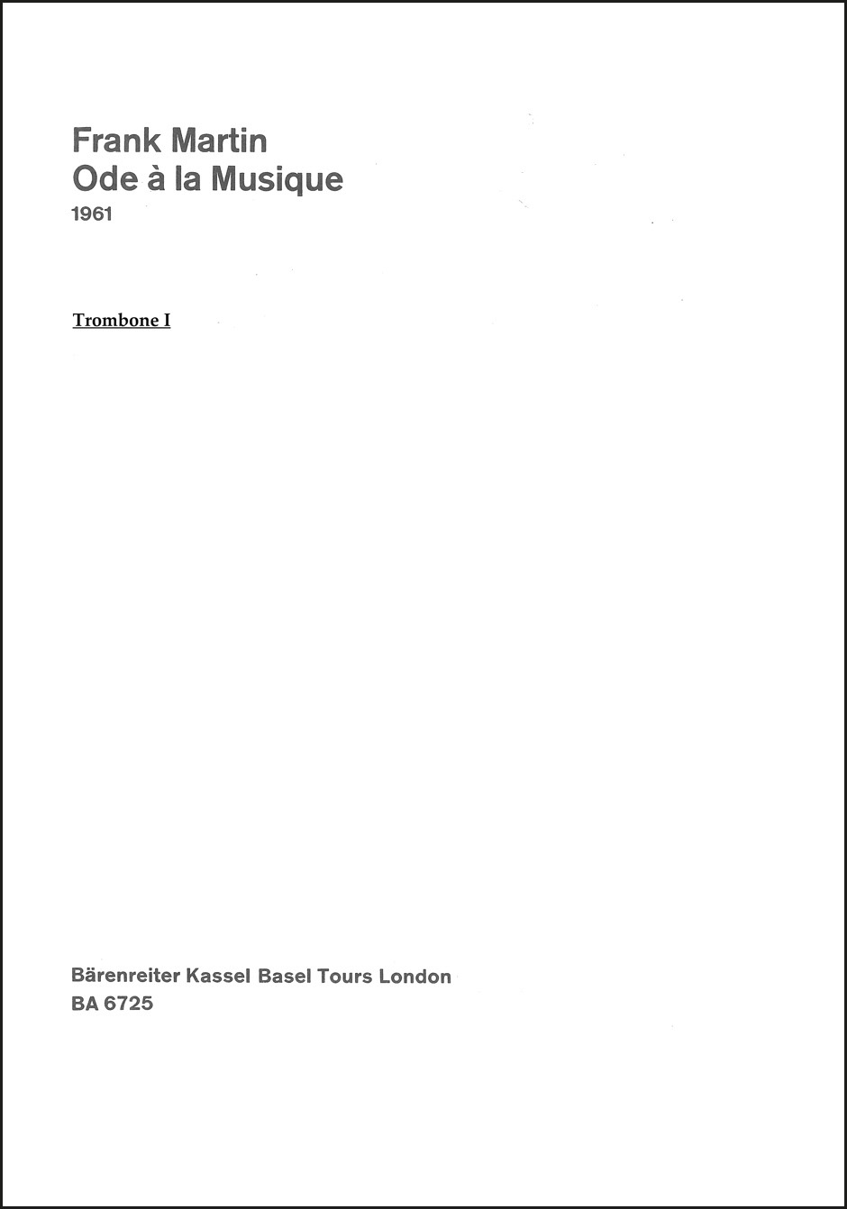 Front Cover Image Ode à la musique für Bariton, vierstimmigen gemischten Chor, Trompete, zwei Hörner, drei Posaunen, Klavier und Kontrabass (1961)