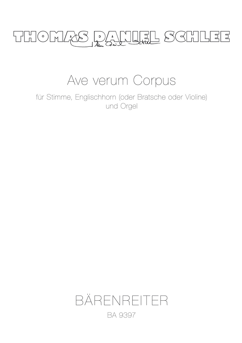Front Cover Image Ave verum Corpus für Stimme, Englischhorn (oder Bratsche oder Violine) und Orgel (2010)