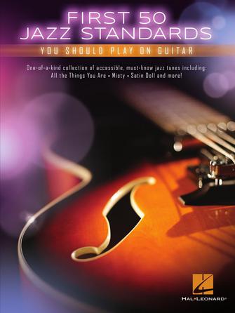 Vorderes Coverbild First 50 Jazz Standards You Should Play on Guitar