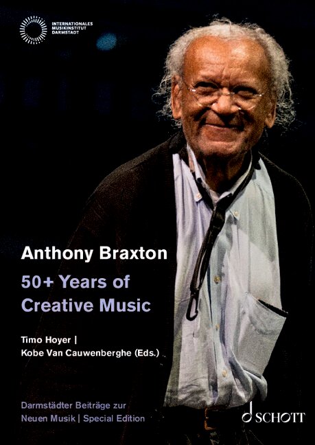 Vorderes Coverbild Anthony Braxton – 50+ Years of Creative Music 