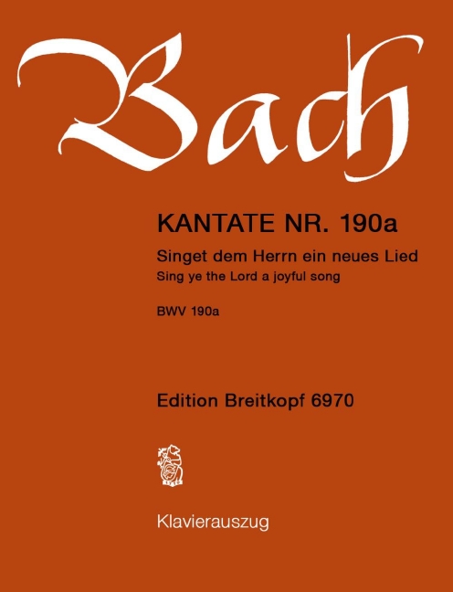 Anderes Coverbild Kantate BWV 190a „Singet dem Herrn ein neues Lied“