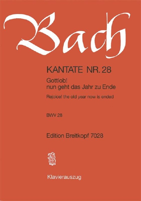 Anderes Coverbild Kantate BWV 28 „Gottlob! nun geht das Jahr zu Ende“