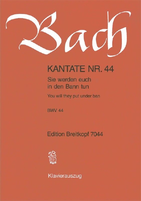 Anderes Coverbild Kantate BWV 44 ‘Sie werden euch in den Bann tun’
