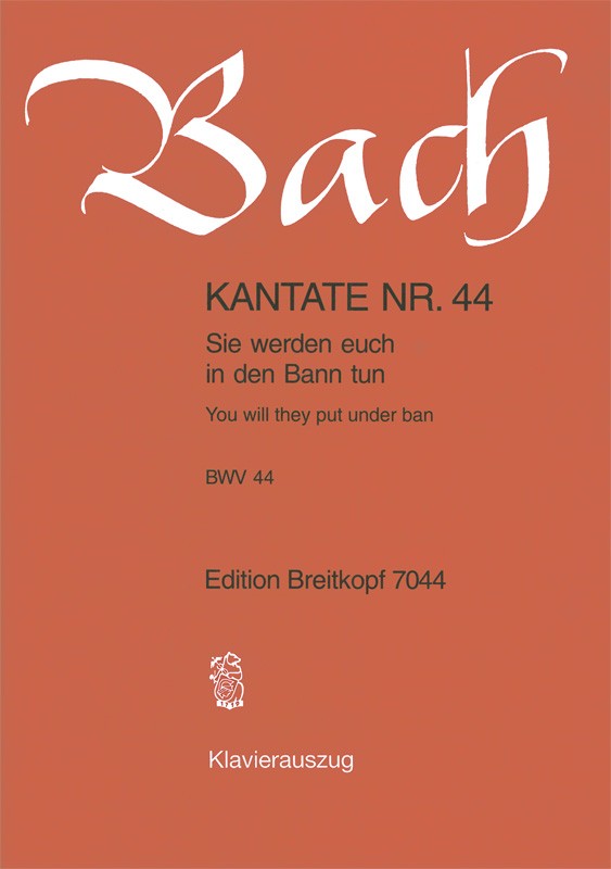 Anderes Coverbild Kantate BWV 44 ‘Sie werden euch in den Bann tun’