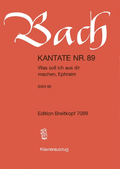 Anderes Coverbild Kantate BWV 89 ‘Was soll ich aus dir machen, Ephraim’