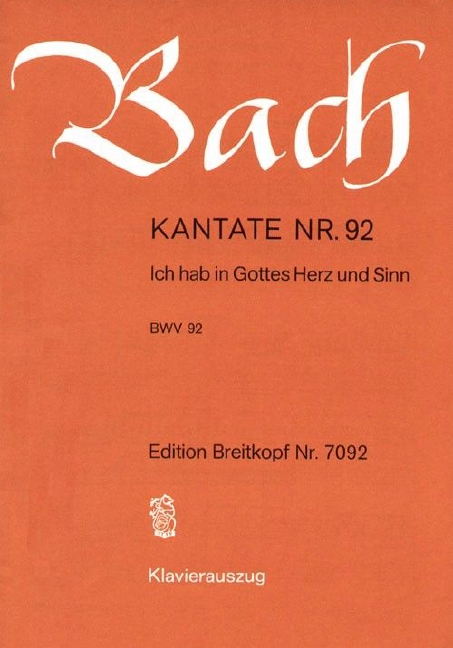 Anderes Coverbild Kantate BWV 92 „Ich hab in Gottes Herz und Sinn“