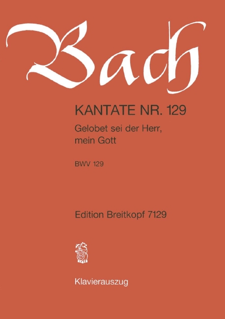 Anderes Coverbild Kantate BWV 129 „Gelobet sei der Herr, mein Gott“