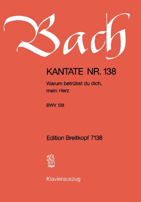 Anderes Coverbild Kantate BWV 138 „Warum betrübst du dich, mein Herz“