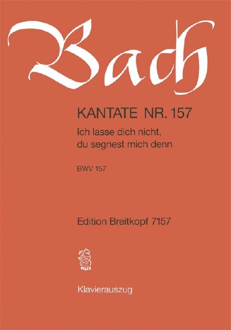 Anderes Coverbild Kantate BWV 157 „Ich lasse dich nicht, du segnest mich denn“