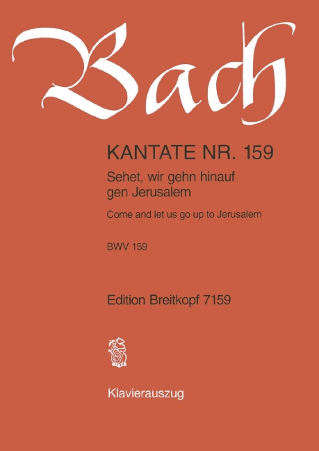 Anderes Coverbild Kantate BWV 159 „Sehet, wir gehn hinauf gen Jerusalem“
