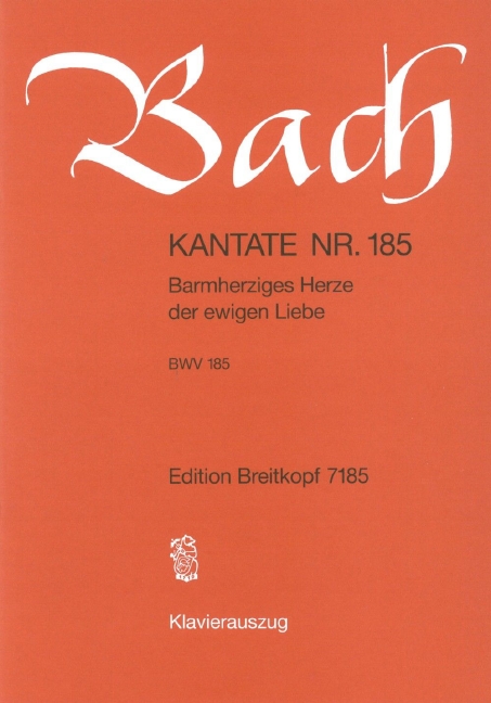Anderes Coverbild Kantate BWV 185 „Barmherziges Herze der ewigen Liebe“