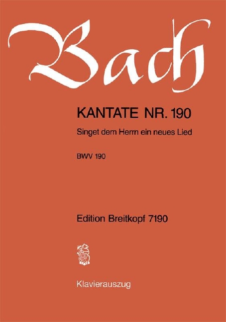 Anderes Coverbild Kantate BWV 190 „Singet dem Herrn ein neues Lied“