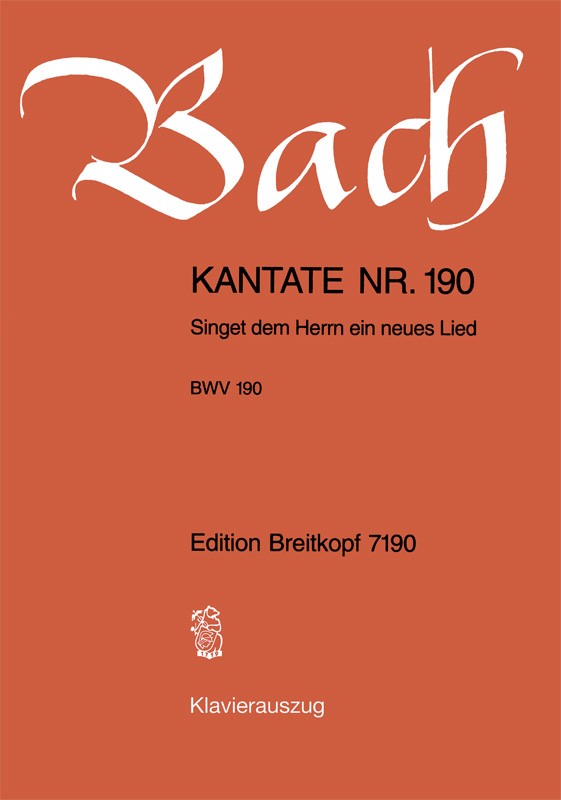 Anderes Coverbild Kantate BWV 190 „Singet dem Herrn ein neues Lied“