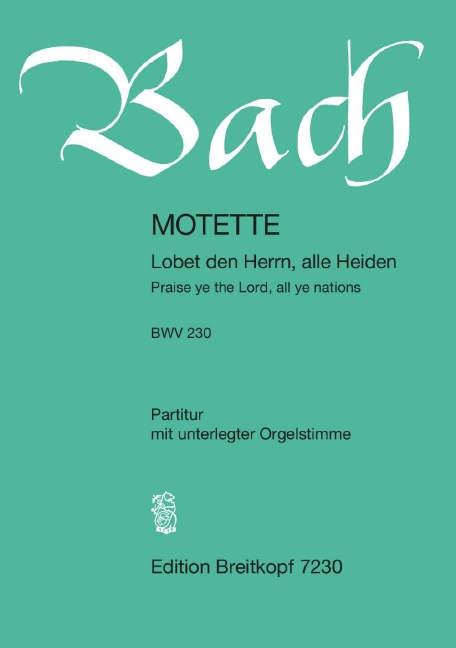 Anderes Coverbild „Lobet den Herrn, alle Heiden“ BWV 230 BWV 230 "Lobet Den Herrn, alle Heiden"