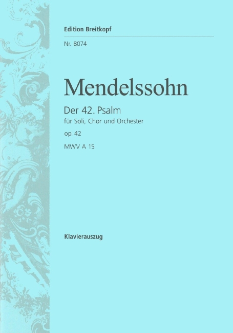 Anderes Coverbild Der 42. Psalm op. 42 MWV A 15 "Wie der Hirsch schreit"