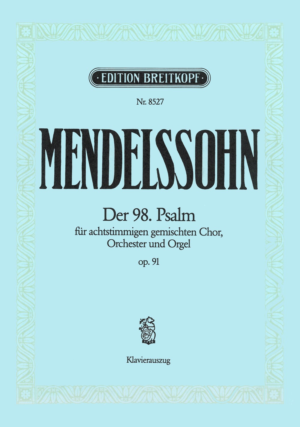 Anderes Coverbild Der 98. Psalm [op. 91] MWV A 23