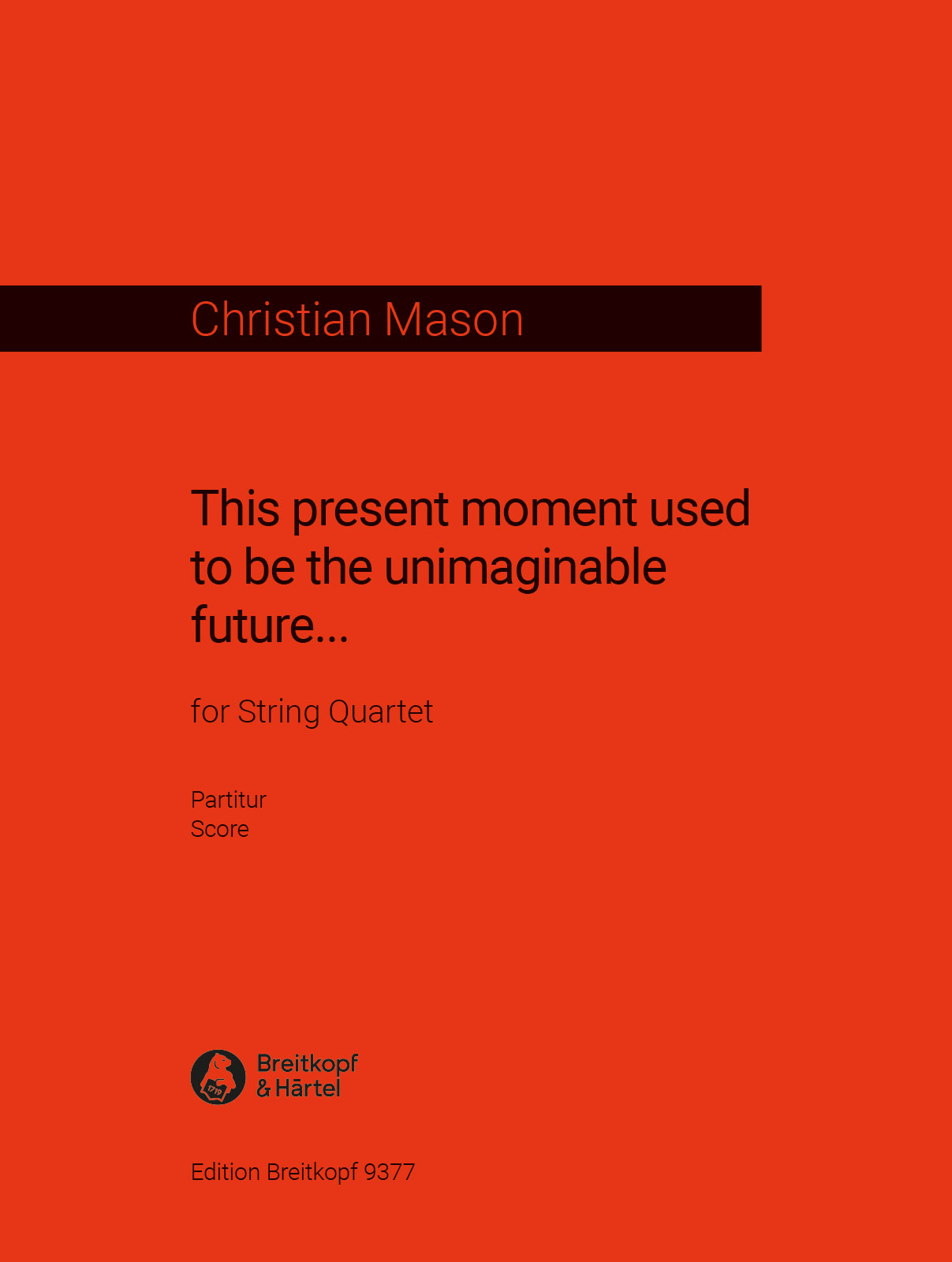 Vorderes Coverbild This present moment used to be the unimaginable future ... für Streichquartett (2019)