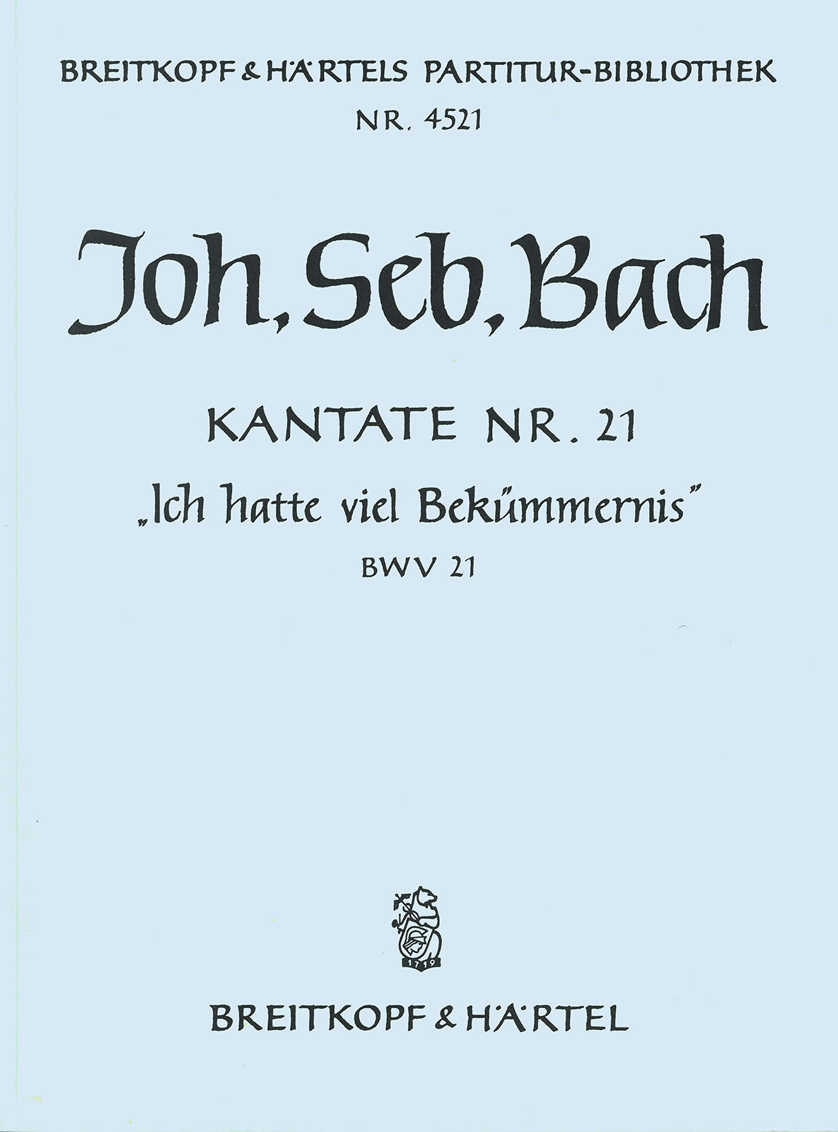Vorderes Coverbild Kantate BWV 21 „Ich hatte viel Bekümmernis“ c-moll "Ich hatte viel Bekümmernis"