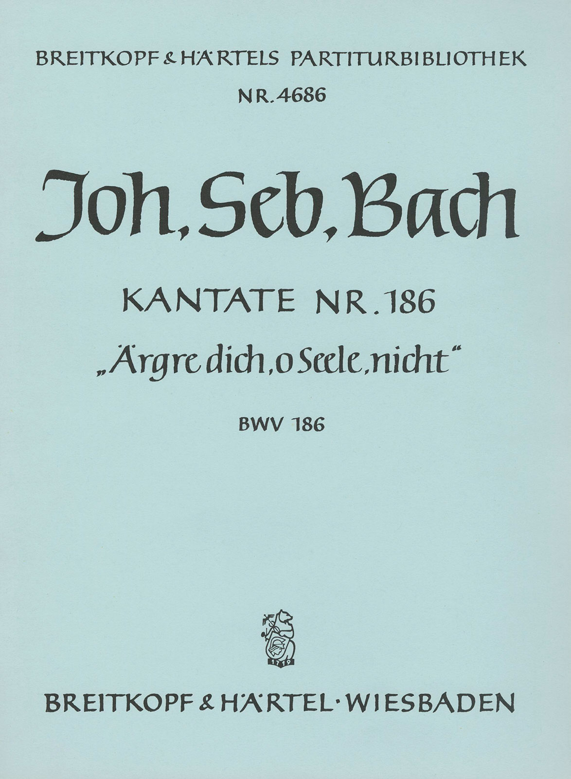 Anderes Coverbild Kantate BWV 186 ‘Ärgre dich, o Seele, nicht’