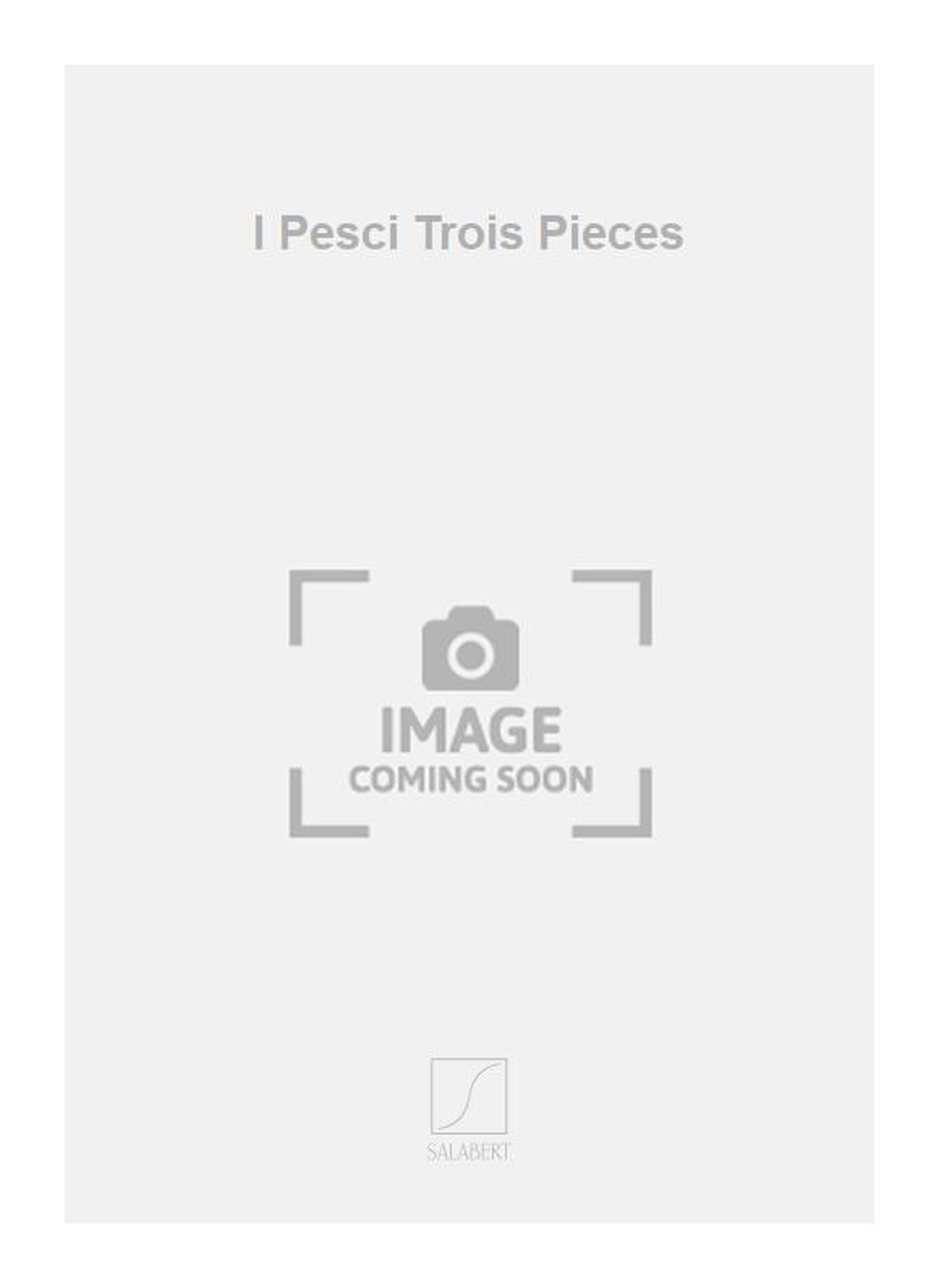 Vorderes Coverbild I Pesci - Trois Pieces