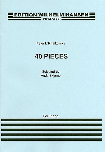 Anderes Coverbild Peter Ilyich Tchaikovsky: 40 Pieces For Piano