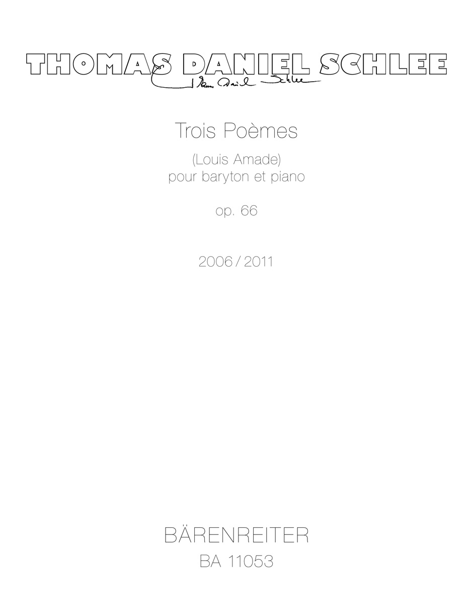 Anderes Coverbild Trois Poèmes pour baryton et piano op. 66 (2006/2011)