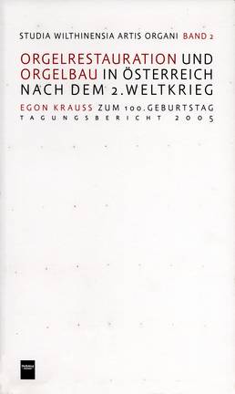 Anderes Coverbild Orgelrestauration und Orgelbau in Österreich nach dem 2. Weltkrieg