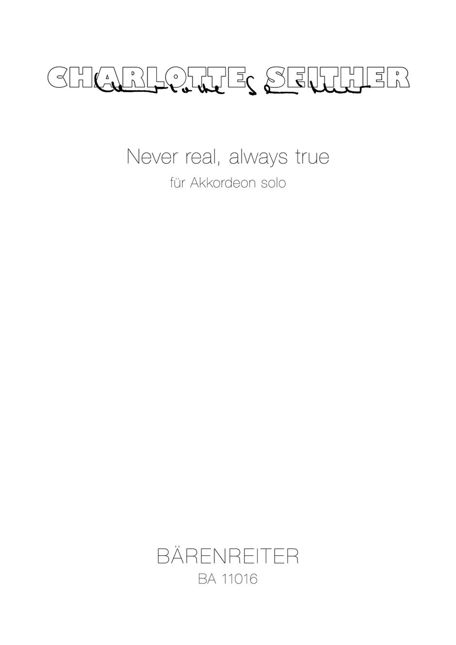 Vorderes Coverbild Never real, always true für Akkordeon solo (2008)