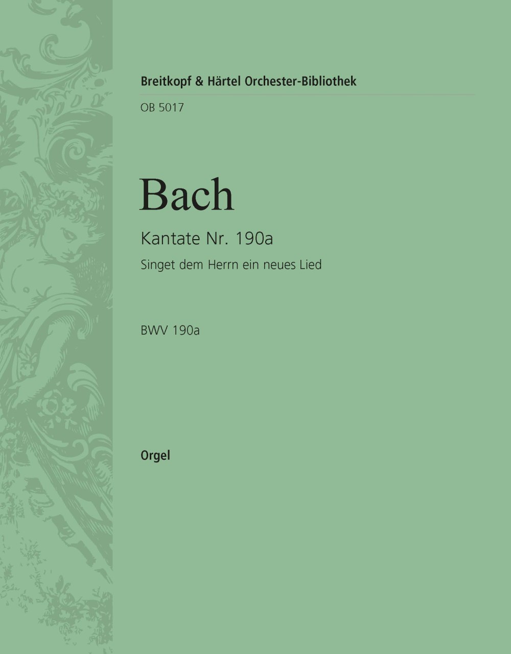 Vorderes Coverbild Kantate BWV 190a „Singet dem Herrn ein neues Lied“