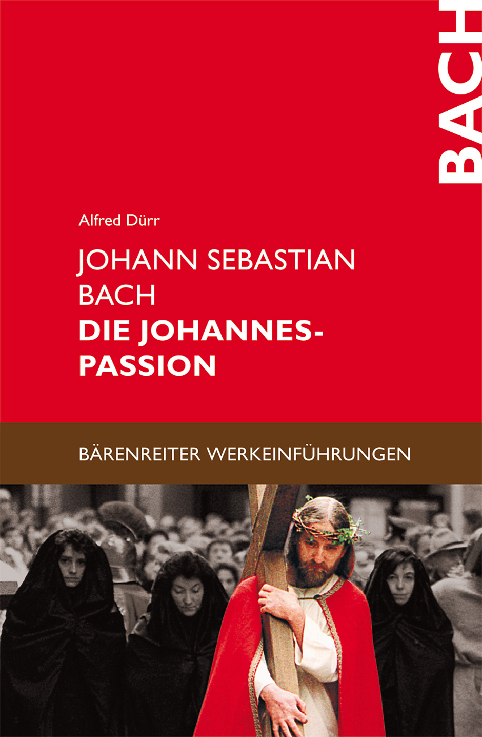 Vorderes Coverbild Johann Sebastian Bach. Die Johannes-Passion