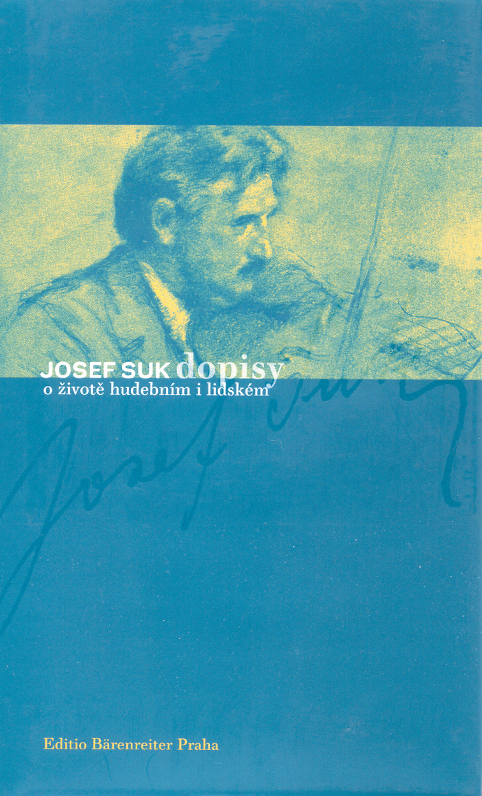 Vorderes Coverbild Josef Suk. Dopisy o zivote hudebním i lidském (Briefe über das musikalische und menschliche Leben)