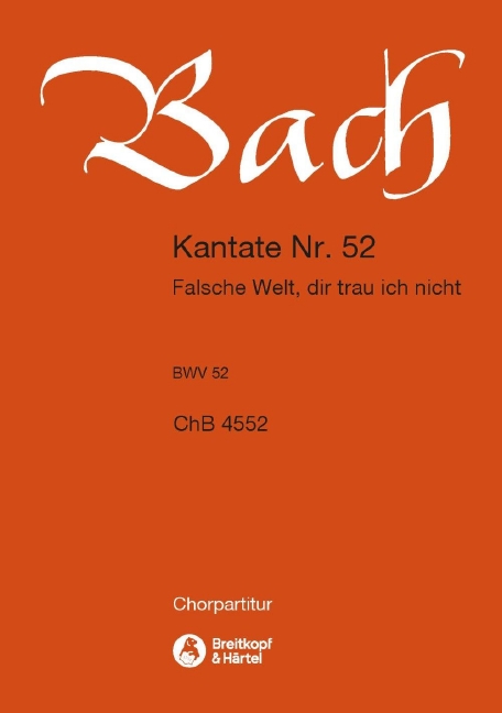 Anderes Coverbild Kantate BWV 52 „Falsche Welt, dir trau ich nicht“