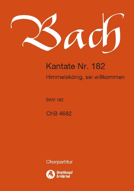 Anderes Coverbild Kantate BWV 182 „Himmelskönig, sei willkommen“ (1728)