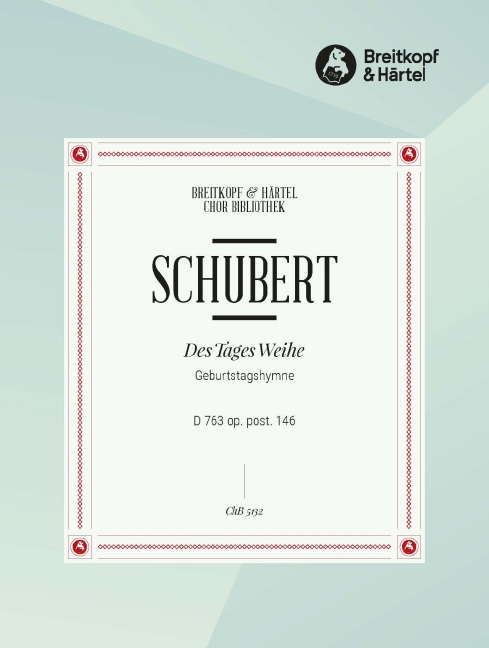 Anderes Coverbild Geburtstagshymne (Des Tages Weihe) D 763 [op. post. 146]