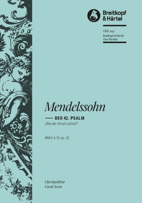 Anderes Coverbild Der 42. Psalm op. 42 MWV A 15 "Wie der Hirsch schreit"