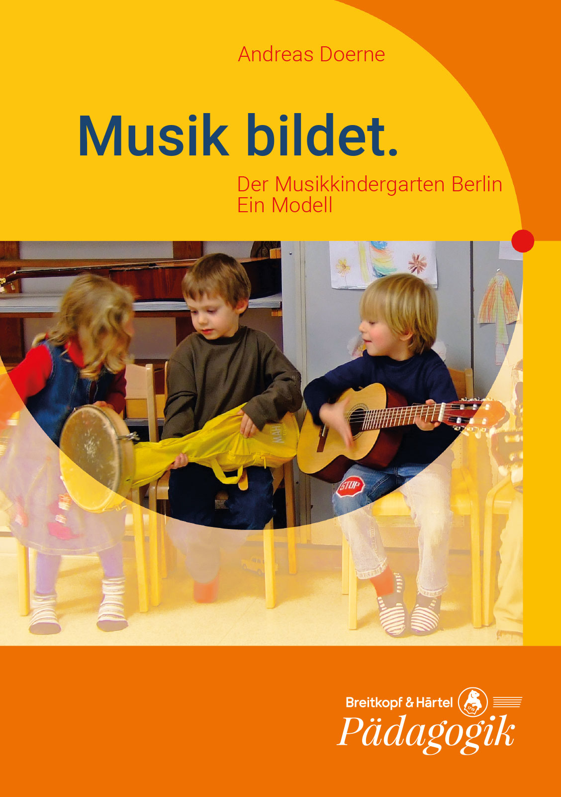 Vorderes Coverbild Musik bildet. Der Musikkindergarten Berlin