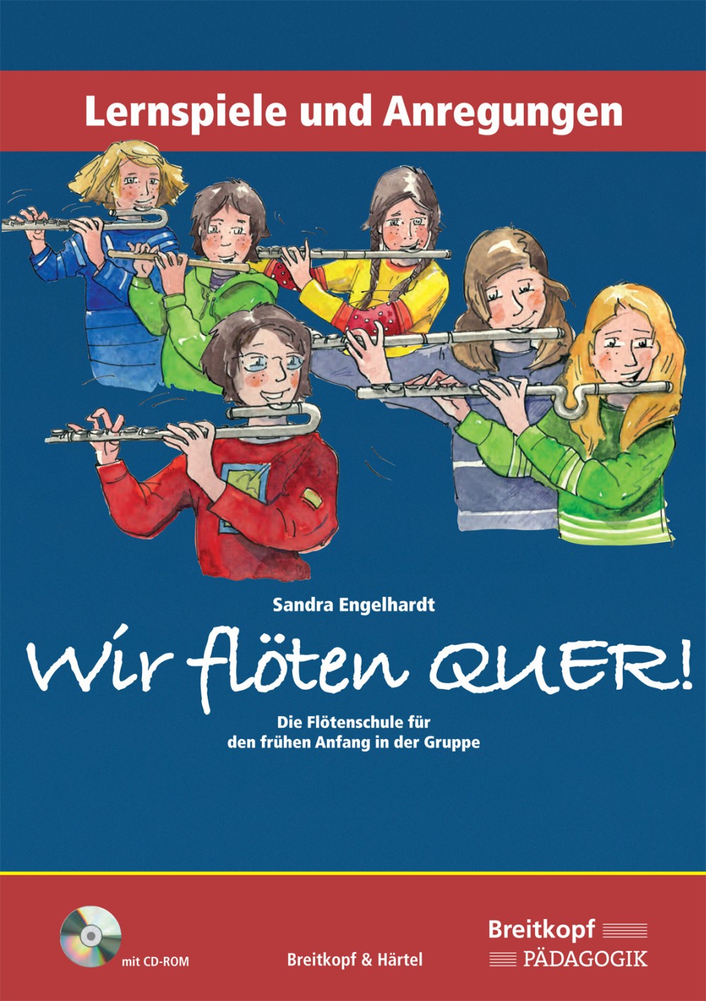 Vorderes Coverbild Wir flöten quer. Lernspiele & Anregungen (mit CD-ROM)